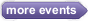  More Events 